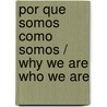 Por que somos como somos / Why We Are Who We Are by Eduardo Punset