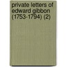 Private Letters Of Edward Gibbon (1753-1794) (2) door Edward Gibbon