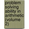 Problem Solving Ability in Arithmetic (Volume 2) door Herman E. Feavyour