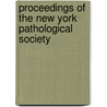 Proceedings Of The New York Pathological Society door New York Patho Society