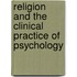 Religion And The Clinical Practice Of Psychology