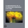 Renaissance de La Littrature Hbraque (1743-1885) door Nahum Slouschz