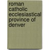 Roman Catholic Ecclesiastical Province of Denver by Not Available