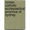 Roman Catholic Ecclesiastical Province of Sydney by Not Available