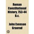 Roman Constitutional History, 753-44 B.C. (1901)