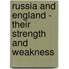 Russia And England - Their Strength And Weakness door John Reynell Morell