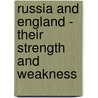 Russia And England - Their Strength And Weakness by John Reynell Morell