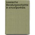 Russische Literaturgeschichte In Einzelporträts