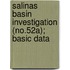 Salinas Basin Investigation (No.52a); Basic Data