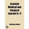Scottish Medical And Surgical Journal (Volume 7) door William [Russell