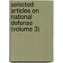 Selected Articles On National Defense (Volume 3)