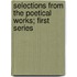 Selections From The Poetical Works; First Series