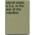 Signal Corps, U.S.A. in the War of the Rebellion
