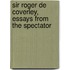 Sir Roger De Coverley, Essays From The Spectator
