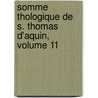 Somme Thologique de S. Thomas D'Aquin, Volume 11 by Randall Thomas