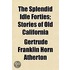 Splendid Idle Forties; Stories Of Old California