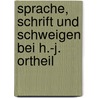 Sprache, Schrift und Schweigen bei H.-J. Ortheil door Daniela Rüde