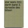 Star Wars (tm) Darth Bane 3. Dynastie Des Bösen door Drew Karpyshyn