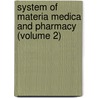 System of Materia Medica and Pharmacy (Volume 2) by General Books