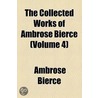 The Collected Works Of Ambrose Bierce ... (1910) by Ambrose Bierce