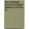 The Collected Works Of Dugald Stewart (Volume 4) door Dugald Stewart