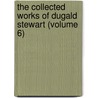 The Collected Works Of Dugald Stewart (Volume 6) door Sir William Hamilton