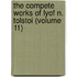 The Compete Works Of Lyof N. Tolstoi (Volume 11)