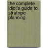 The Complete Idiot's Guide to Strategic Planning door Ma Grensing-Pophal