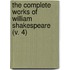 The Complete Works Of William Shakespeare (V. 4)