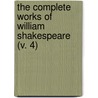 The Complete Works Of William Shakespeare (V. 4) door Shakespeare William Shakespeare