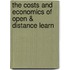 The Costs and Economics of Open & Distance Learn