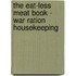 The Eat-Less Meat Book - War Ration Housekeeping