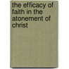 The Efficacy Of Faith In The Atonement Of Christ door William Carvosso