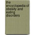 The Encyclopedia of Obesity and Eating Disorders