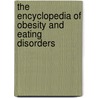 The Encyclopedia of Obesity and Eating Disorders door Felix E.F. Larocca