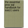 The Essential Proc Sql Handbook For Sas(r) Users door Katherine Prairie