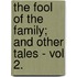The Fool Of The Family; And Other Tales - Vol 2.