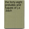 The Forty-Eight Preludes and Fugues of J.S .Bach door Cecil Gray