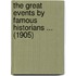 The Great Events By Famous Historians ... (1905)