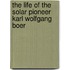 The Life Of The Solar Pioneer Karl Wolfgang Boer