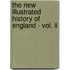The New Illustrated History Of England - Vol. Ii