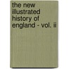 The New Illustrated History Of England - Vol. Ii door Oscar Browning