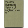 The New Illustrated History Of England - Vol. Iv door Oscar Browning