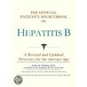 The Official Patient's Sourcebook On Hepatitis B by Icon Health Publications