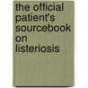 The Official Patient's Sourcebook On Listeriosis door Icon Health Publications