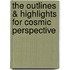 The Outlines & Highlights For Cosmic Perspective