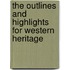 The Outlines And Highlights For Western Heritage