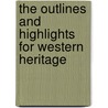 The Outlines And Highlights For Western Heritage by Cram101 Textbook Reviews