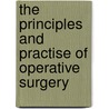 The Principles And Practise Of Operative Surgery door Frederic Carpenter Skey