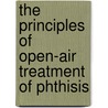 The Principles of Open-Air Treatment of Phthisis door Arthur Ransome